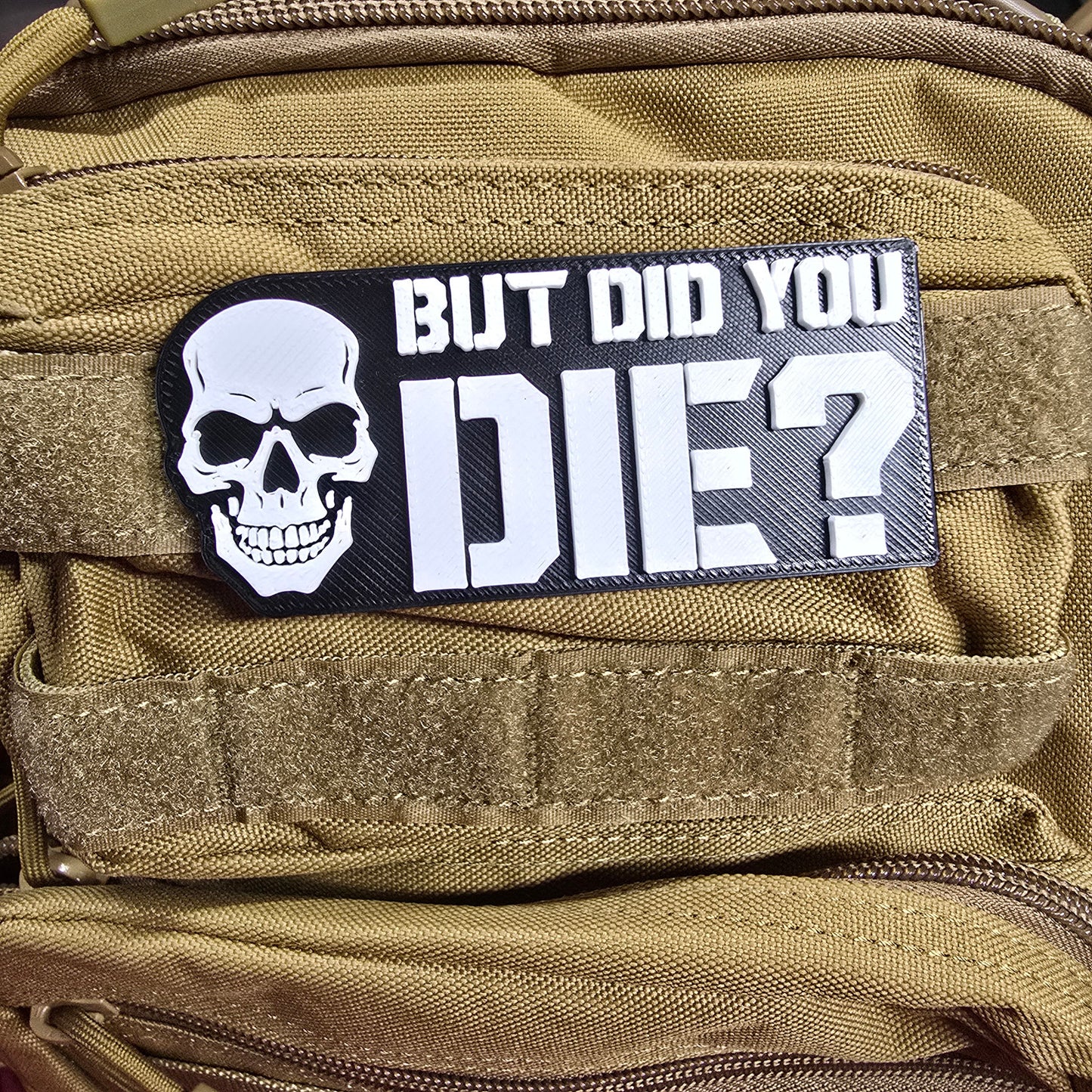 But Did You Die? Tactical Backpack patch