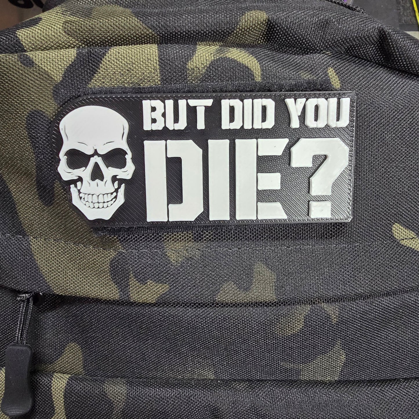 But Did You Die? Tactical Backpack patch